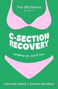 bokomslag The 360 Mama Guide to C-Section Recovery