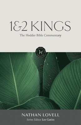 Nathan Lovell, Lee Gatiss - Hodder Bible Commentary: 1 & 2 Kings, Inbunden