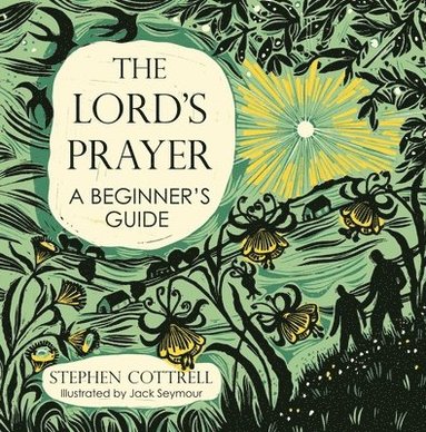 bokomslag Lord's Prayer: A Beginner's Guide