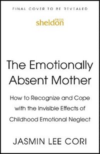 bokomslag The Emotionally Absent Mother