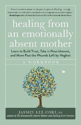 Jasmin Lee Cori - Healing From an Emotionally Absent Mother, Häftad