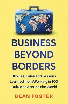 Dean Foster - Business Beyond Borders, Inbunden