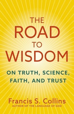 Francis S. Collins - Road to Wisdom, Häftad