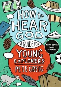 bokomslag How to Hear God: A Guide for Young Explorers
