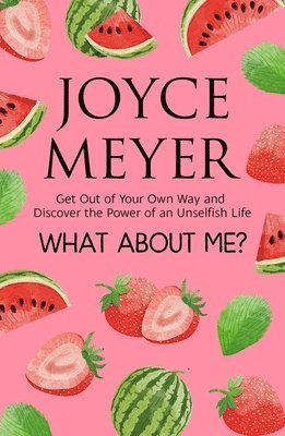 Joyce Meyer - What About Me?, Häftad