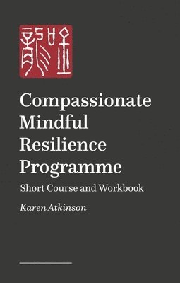 Compassionate Mindful Resilience Programme