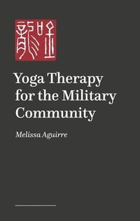 bokomslag Yoga Therapy for the Military Community (tbc)