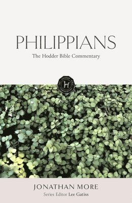 Jonathan More - Hodder Bible Commentary: Philippians, Inbunden