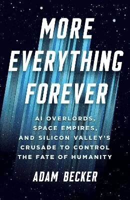 Adam Becker - More Everything Forever, Häftad