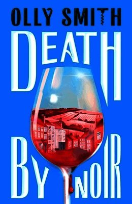 Olly Smith - Death by Noir, Inbunden