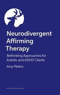 bokomslag Neurodivergent Affirming Therapy
