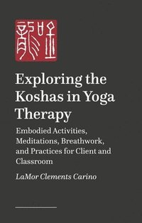 bokomslag Exploring the Koshas in Yoga Therapy