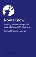 Emma Heathcote-James - Now I Know, Häftad
