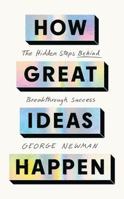 George Newman - How Great Ideas Happen, Häftad