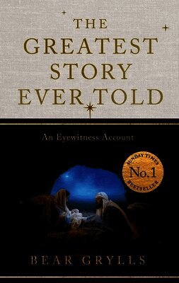 Bear Grylls - Greatest Story Ever Told, Inbunden