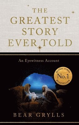 Bear Grylls - Greatest Story Ever Told, Inbunden