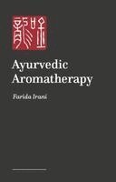 Farida Irani - Ayurvedic Aromatherapy, Häftad. Tillgänglighet: Kommande