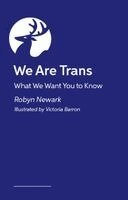 Robyn Newark - We Are Trans, Häftad
