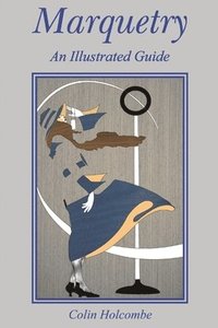 bokomslag Marquetry: An Illustrated Guide