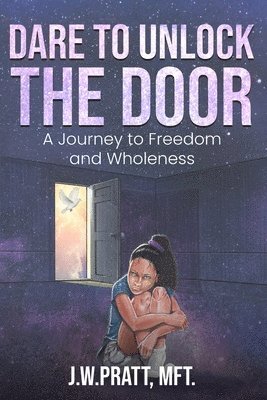J W Pratt, J. W. Pratt, J.W. Pratt - Dare to Unlock the Door, Häftad
