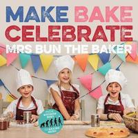 bokomslag Make Bake Celebrate Mrs Bun the Baker