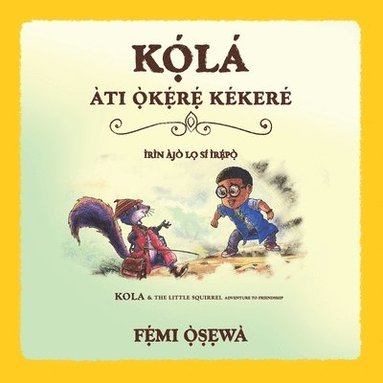 bokomslag Ko&#769;&#803;la&#769; A&#768;ti O&#803;&#768;ke&#803;&#769;re&#803;&#769; Ke&#769;kere&#769; &#9475;Little Rufus and The Purple Squirrel&#9475;Children's Picture Book English- Yoruba