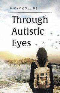 bokomslag Through Autistic Eyes