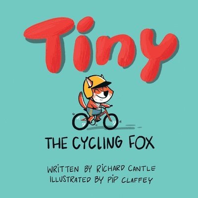Richard Cantle - Tiny, the cycling fox, Häftad