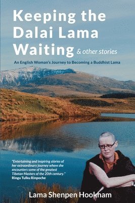 Lama Shenpen Hookham - Keeping the Dalai Lama Waiting & Other Stories, Häftad