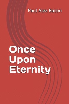 Tom Bacon, Emily Bowen - Once Upon Eternity, Häftad