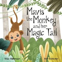 bokomslag Mavis the Monkey and her Magic Tail