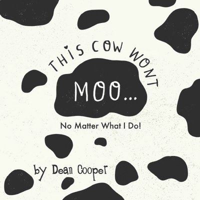 dean cooper, Dean Cooper, Chantal Cooper - This Cow Won't Moo!, Häftad