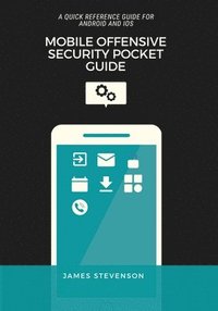 bokomslag A Mobile Offensive Security Pocket Guide