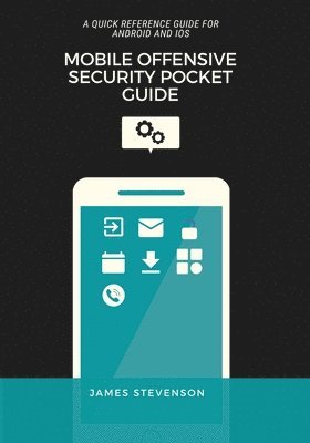 bokomslag A Mobile Offensive Security Pocket Guide