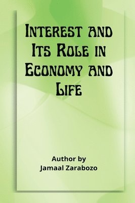 Jamaal Al-Din Zarabozo, Jamaal al-Din Zarabozo - Interest and Its Role in Economy and Life, Häftad