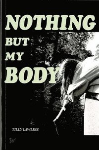 bokomslag Nothing But My Body