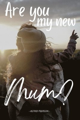 Are you my new mum? 1