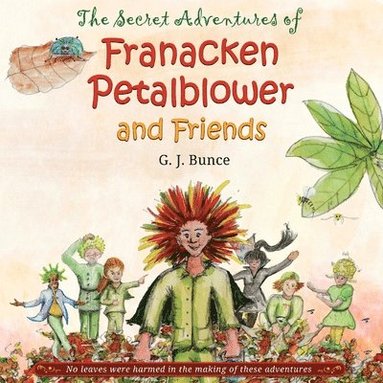 bokomslag The Secret Adventures of Franacken Petalblower and Friends