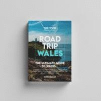 Robbie Roams - Road Trip Wales Guide Book - The Ultimate Guide to Wales, Häftad