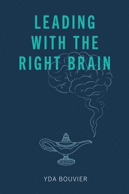 bokomslag Leading with the Right Brain