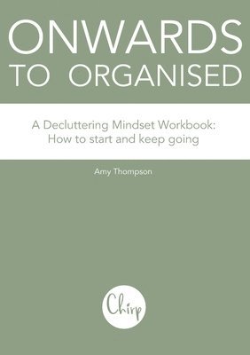 bokomslag Onwards to Organised - A Decluttering Mindset Workbook