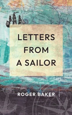 Roger Baker - Letters from a Sailor, Häftad