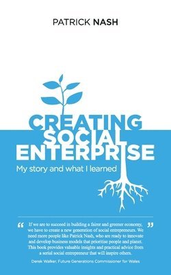 Patrick Nash - Creating Social Enterprise, Häftad