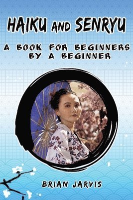 Brian Jarvis - Haiku and Senryu, Häftad