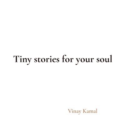 Tiny stories for your soul 1