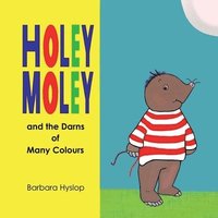 bokomslag Holey Moley and the Darns of Many Colours