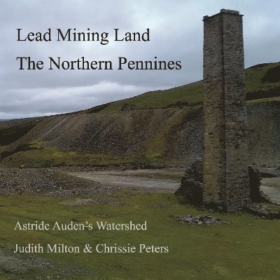 Lead Mining Land the Northern Pennines 1