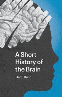 bokomslag Short History of the Brain