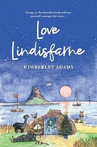bokomslag Love Lindisfarne: Escape to Northumberland and lose yourself amongst the stars...