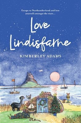 bokomslag Love Lindisfarne: Escape to Northumberland and lose yourself amongst the stars...